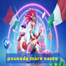 pousada mare santa